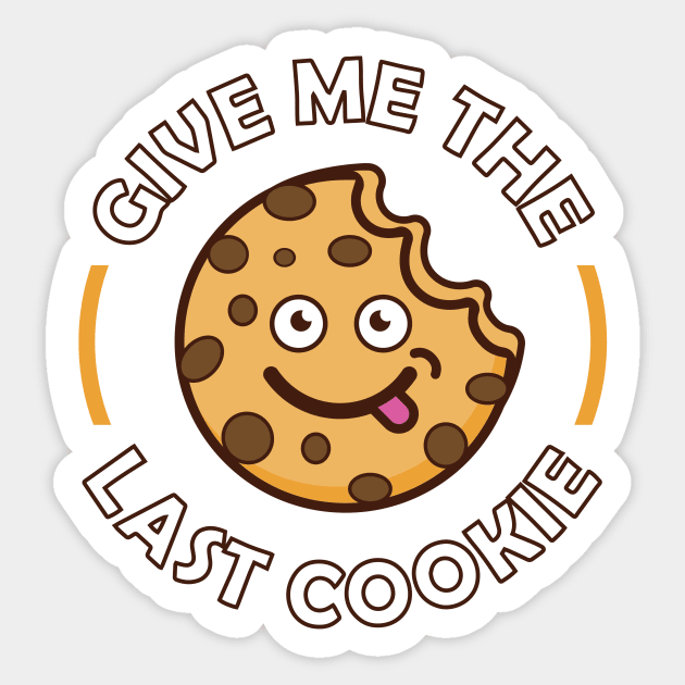 Give me the last cookie Sticker by Amrshop87